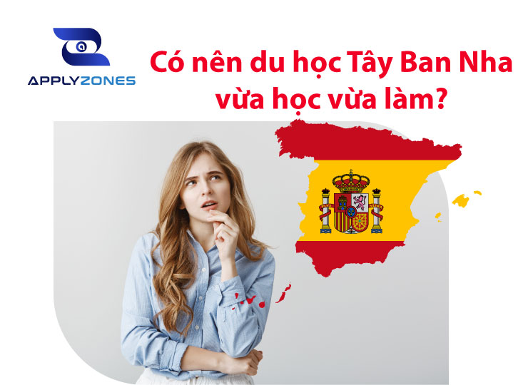 Du học Tây Ban Nha vừa học vừa làm